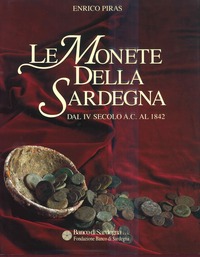 Le monete della Sardegna dal IV secolo A.C. al 1842 Enrico Piras